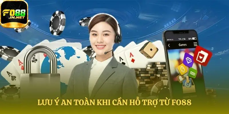Giữ an toàn khi liên hệ Fo88